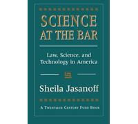 Science at the Bar: Law, Science, and Technology in America