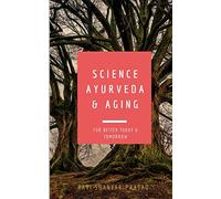 science ayurveda & aging: defy aging and & all kind of skin & health problems