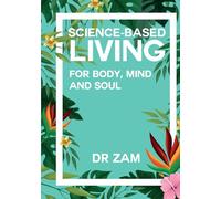 Science-based Living for Body, Mind and Soul