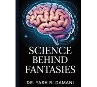 Science Behind Fantasies: A Research-Based Exploration into the Psychology and Neuroscience of Fantasy
