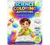 Science Coloring Adventure: A Fun & Educational STEM Coloring Book with Science Facts for Curious Kids Ages 6-12