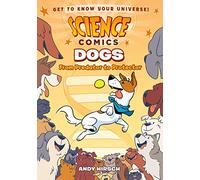 SCIENCE COMICS DOGS: From Predator to Protector