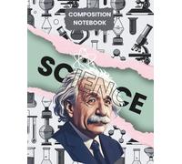 Science Composition Notebook College Ruled: Interactive Albert Einstein & Lab Equipment Illustration | Cute & Aesthetic Journal For School, College, Office & Work | Note Taking For Smart Students