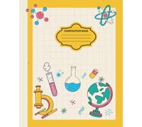 Science Composition Notebook: Write, Discover, And Explore the Universe