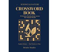 Science Crossword Puzzle Book for Adults: 50 Original Themed Puzzles - Biology, Chemistry, Physics, Space & Nature | Mixed Difficulty with Answer Key