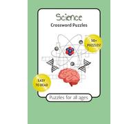 Science Crossword Puzzles: Crossword Puzzles with Easy to Read Print about Science, Chemistry, Geology and More | 6x9 inches, 120 pages | 50+ Puzzles ... Gift for Vacations, Holidays and Relaxation