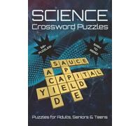 Science Crossword Puzzles: Crossword Puzzles With Easy To Read Print About Science, Physics, Biology, Chemistry, and More | 6x9 Inches, 110 Pages | ... For Vacation, Holidays, and Relaxation