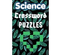 Science Crossword Puzzles: Fun with Science | Suitable for all Ages | 120 pages 6x9 inches size | 60 Puzzles with solution