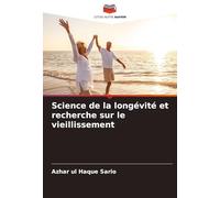 Science de la longévité et recherche sur le vieillissement