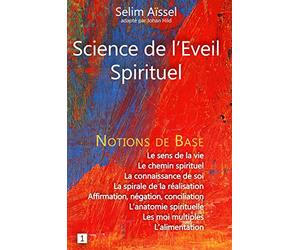 Science de l'Eveil Spirituel: Tome 1, Notions de base de psycho-anthropologie