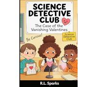 Science Detective Club: The Case of the Vanishing Valentines