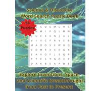 Science & Discovery Word Search Puzzle Book: Explore Inventions, Space, and Scientific Breakthroughs from Past to Present | 6 x 9 | 110 Pages | 55 Puzzles