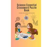 Science Essentials crossword Puzzle Book!: Fun and Educational Crossword Puzzles, Boost Science Vocabulary, Logic, Learning for Kids Ages 6-8, Educational