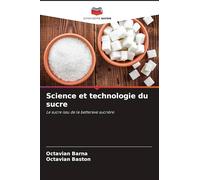 Science et technologie du sucre: Le sucre issu de la betterave sucrière