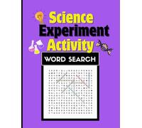 Science Experiment Activity Word Search: 50 Fun Word Search Puzzles with 450+ Science Words, Cool Facts & Brain-Boosting Activities for Kids