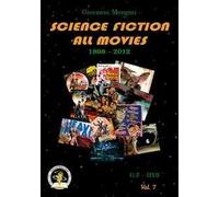 Science fiction all movies. Vol. 7: G.F-HYS enciclopedia della fantascienza per immagini