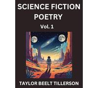 Science Fiction Poetry (Volume 1)- SciFi, Fantasy, and Speculative Poetry, Discover Chronicles of the Sci-fi Stellar Verse, Echoes of the Void, and Nebula Narrative Anthology