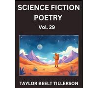 Science Fiction Poetry (Volume 29)- SciFi, Fantasy, and Speculative Poetry, Discover Chronicles of the Sci-fi Stellar Verse, Echoes of the Void, and Nebula Narrative Anthology