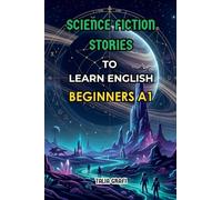 Science Fiction Stories To Learn English. Beginners A1.