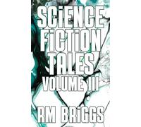 Science Fiction Tales: Volume III