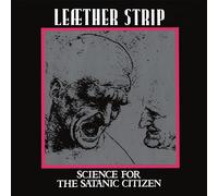 Leather Strip Science for the Satanic Citizen (Vinyl LP) 12" Album