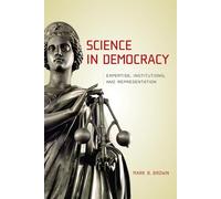 Science in Democracy: Expertise, Institutions, and Representation