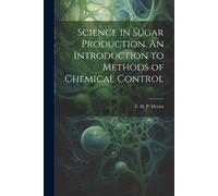 Science in Sugar Production. An Introduction to Methods of Chemical (Tascabile)