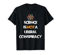 Science IS Not A Liberal Conspiracy Atomo Maglietta