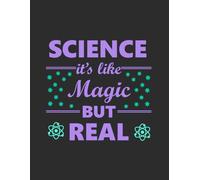 Science - it is like magic, but real - Hexagonal Graph Paper Notebook: For Organic Chemistry, Isometric Drawing, and Science Enthusiasts | STEM Notebook
