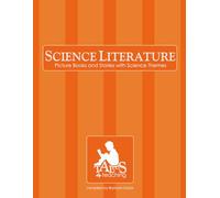 SCIENCE LITERATURE: Picture Books and Stories with Science Themes