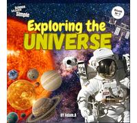 Science Made Simple: Book 1: Exploring the Universe "Print Edition"