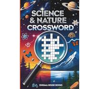 Science & Nature Crossword: Crossword Puzzles with Easy to Read Print, Exploring the Wonders of Our World and More | 6x9 inches, 120 pages | 50+ Puzzles... Gift for Vacations, Holidays and Relaxation