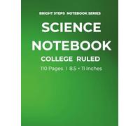Science Notebook: College Ruled | 110 Pages | 8.5 x 11 Inches: College Ruled Composition Notebook for School, Students & Class Notes