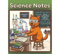 Science Notes: Lined Composition Notebook for Science Class, STEM Lessons, Lab Notes, and School Writing