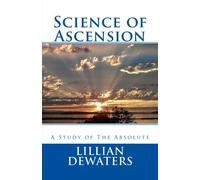 Science of Ascension: A Study of The Absolute