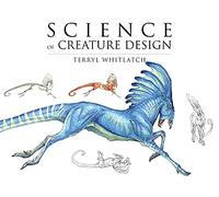 Science of Creature Design: Understanding Animal Anatomy