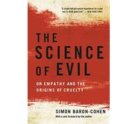 The Science of Evil: On Empathy and the Origins of Cruelty by Baron-Cohen, Simon