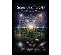 Science of GOD: The Cosmic Code: UAIC Edition: 3