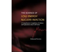 Science Of Low Energy Nuclear Reaction, The: A Comprehensive Compilation Of Evidence And Explanations About Cold Fusion