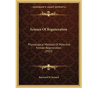 Raymond W Bernard Science Of Regeneration (Tascabile)