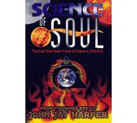 Science of Soul - The End-time Solar Cycle of Chaos in 2012 A.D. (DVD)