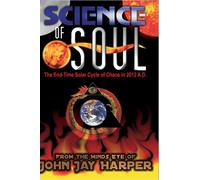 Science of Soul: The End-Time Solar Cycle of Chaos in 2012 A.D. (DVD)