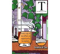 Science of Tea: Every cup of tea is an experiment.