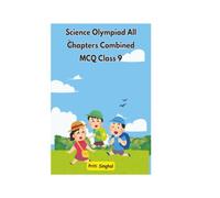 Science Olympiad All Chapters Combined MCQ Class 9