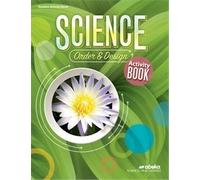 Science: Order and Design Activity Book with STEM Project Resources - Abeka 7th Grade 7 Science Student Work Book