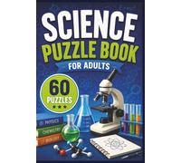 Science Puzzle Book for Adults: 20 Crossword, 20 Word Search & 20 Sudoku Puzzles | 60 Total Puzzles: Fun Physics, Chemistry, Biology and Space Science Puzzles for Science Enthusiasts