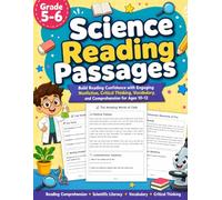 Science Reading Passages Grade 5 - 6: Informational Science Passages with Comprehension Questions, Vocabulary, Writing Activities, and Critical Thinking for Grades 5-6
