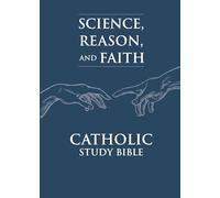 Science, Reason, and Faith Catholic Study Bible (Rsv-Ce)