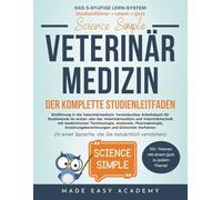 Science Simple Veterinärmedizin Der Komplette Studienleitfaden: Veterinärmedizin für Anfänger: Arbeitsbuch für Studierende der Veterinärmedizin und Veterinärtechnik: TFA-Prüfung | TFA-Abschlussprüfung