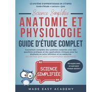 Science Simplifiée Anatomie et physiologie Guide d'étude complet: Guide complet des systèmes corporels avec questions pratiques pour soins infirmiers